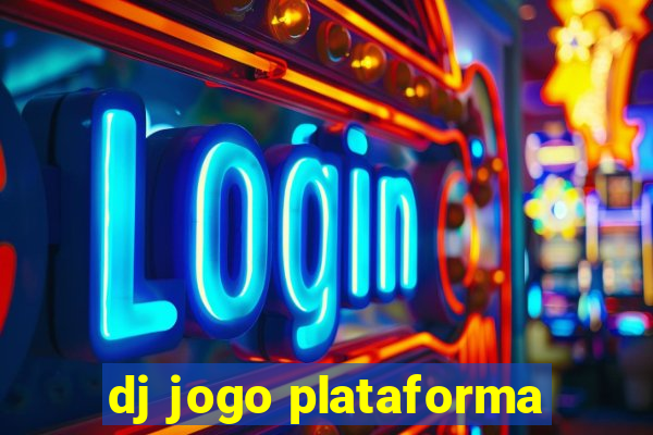 dj jogo plataforma