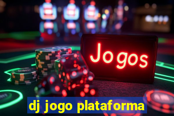 dj jogo plataforma