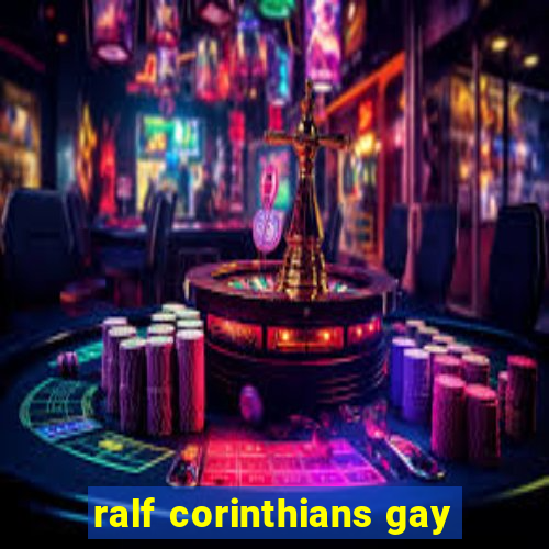 ralf corinthians gay