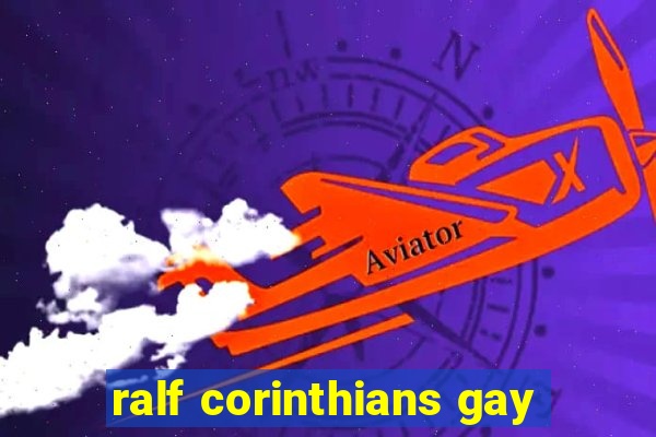 ralf corinthians gay