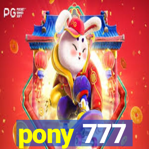 pony 777