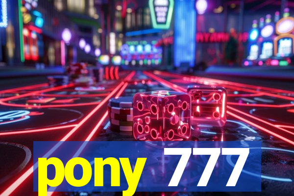 pony 777