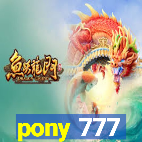 pony 777