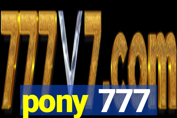 pony 777