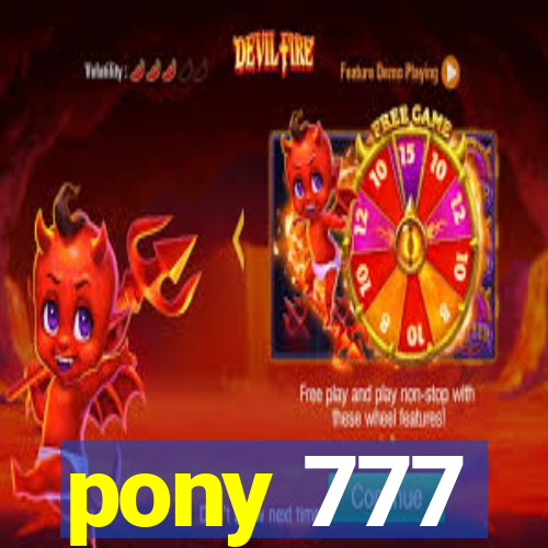 pony 777