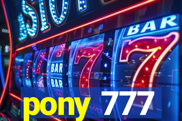 pony 777