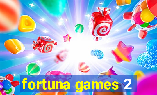 fortuna games 2