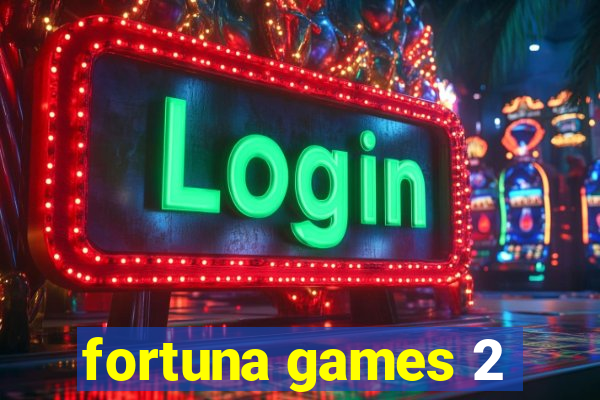 fortuna games 2