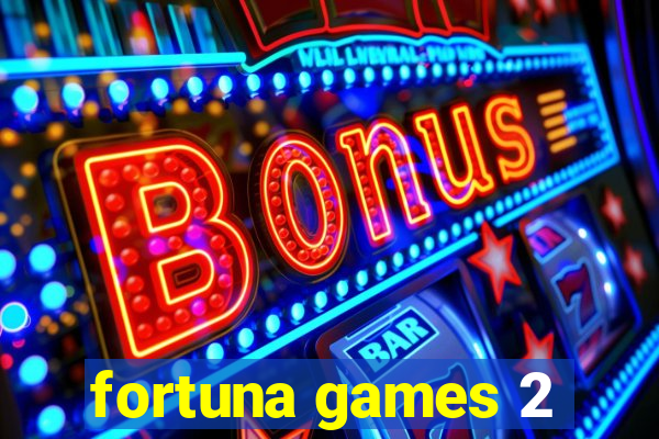 fortuna games 2