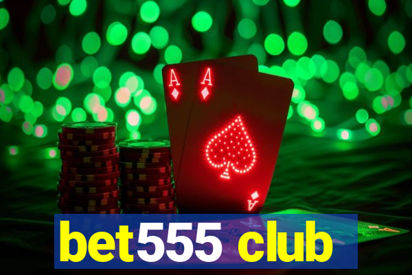 bet555 club