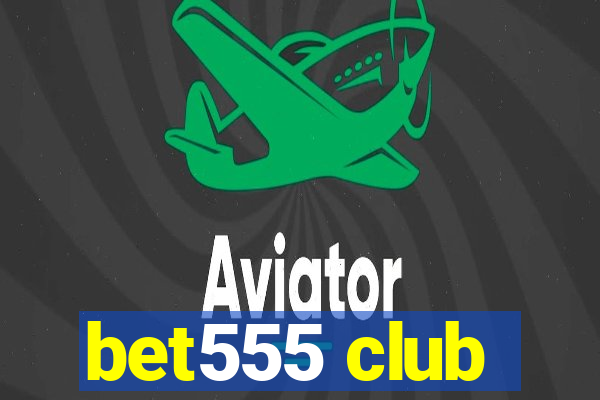 bet555 club