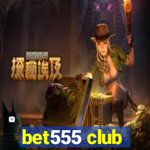 bet555 club