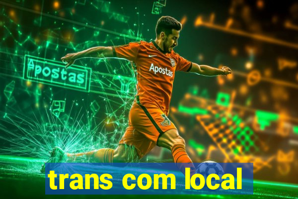 trans com local