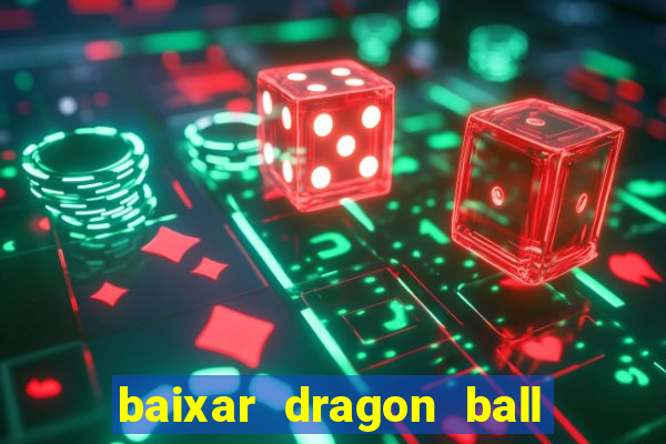 baixar dragon ball super dublado