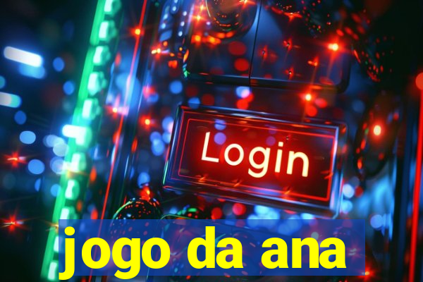 jogo da ana