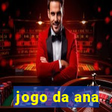 jogo da ana