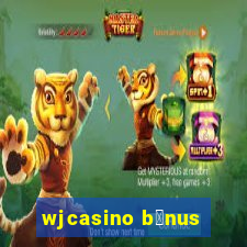 wjcasino b么nus