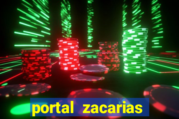 portal zacarias maior de 18