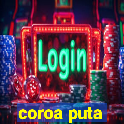 coroa puta