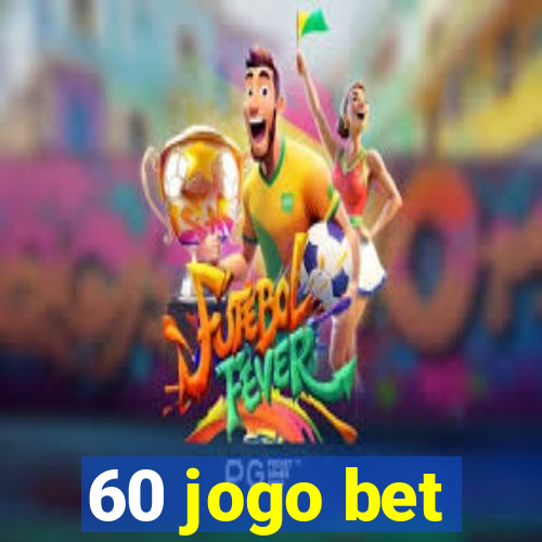 60 jogo bet