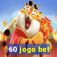 60 jogo bet