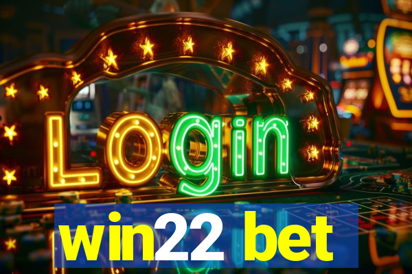 win22 bet