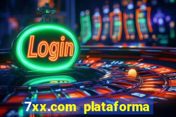 7xx.com plataforma de jogos