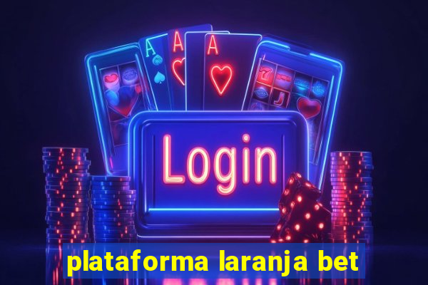 plataforma laranja bet