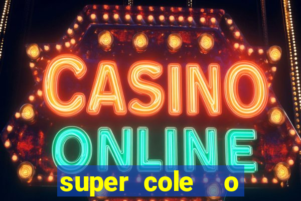 super cole  o 7784 jogos download