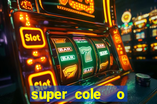 super cole  o 7784 jogos download