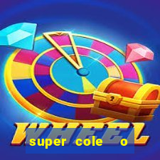 super cole  o 7784 jogos download