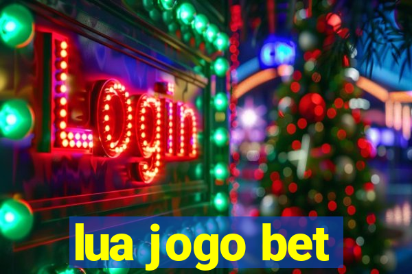 lua jogo bet