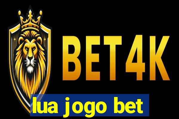 lua jogo bet