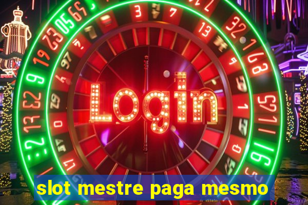 slot mestre paga mesmo