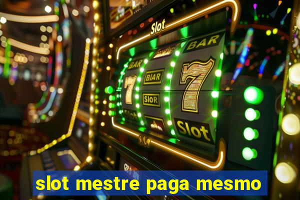 slot mestre paga mesmo