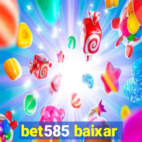 bet585 baixar