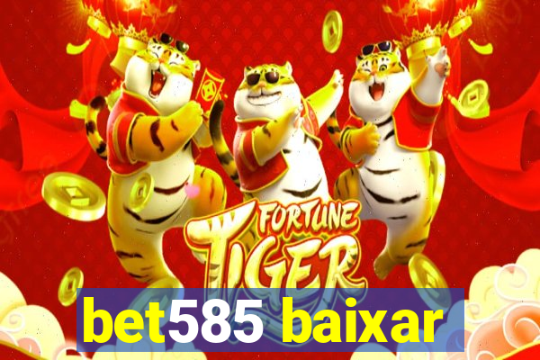 bet585 baixar