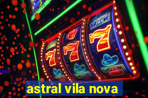 astral vila nova