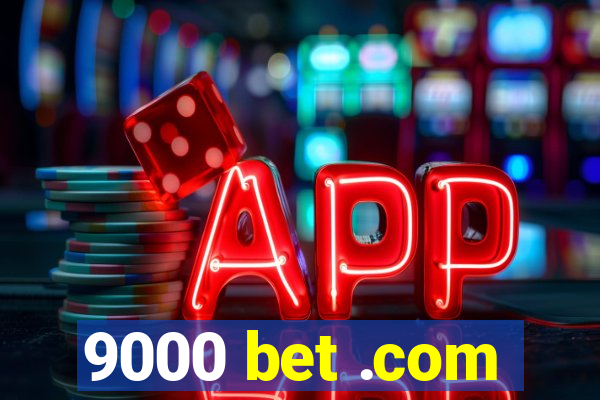 9000 bet .com