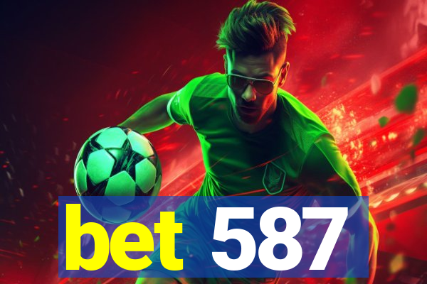 bet 587