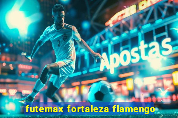 futemax fortaleza flamengo