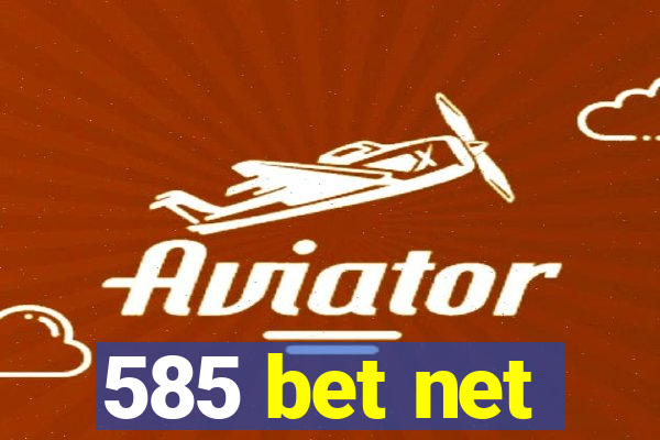 585 bet net