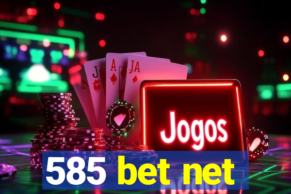 585 bet net