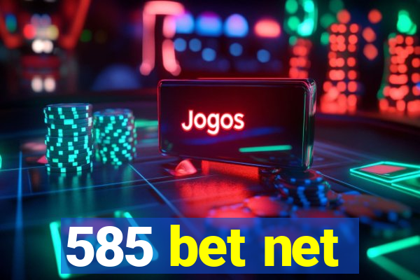 585 bet net