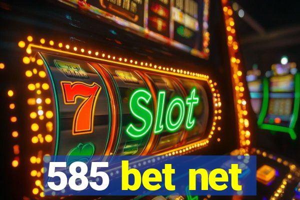 585 bet net