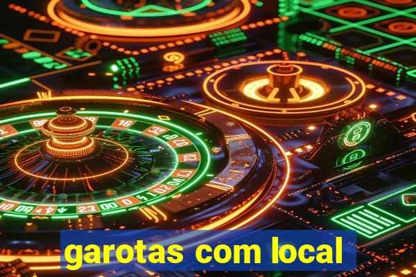 garotas com local