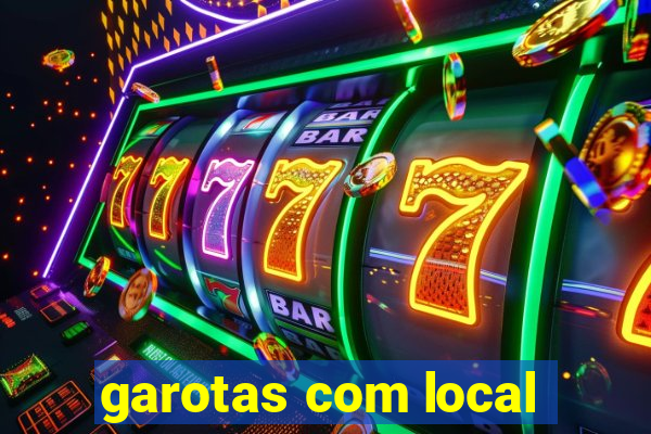 garotas com local