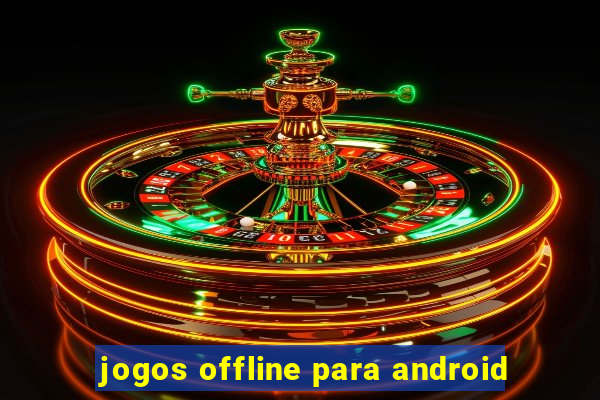 jogos offline para android