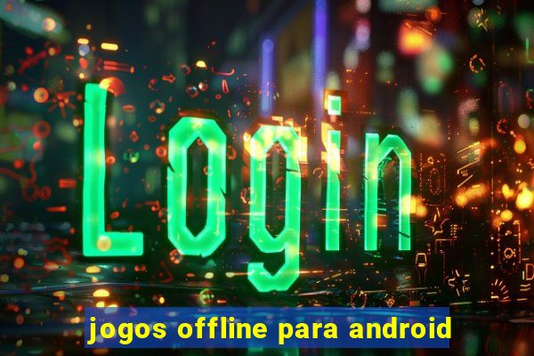 jogos offline para android