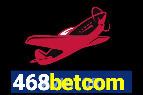 468betcom